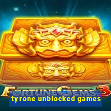 tyrone unblocked games