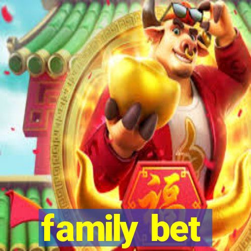 family bet