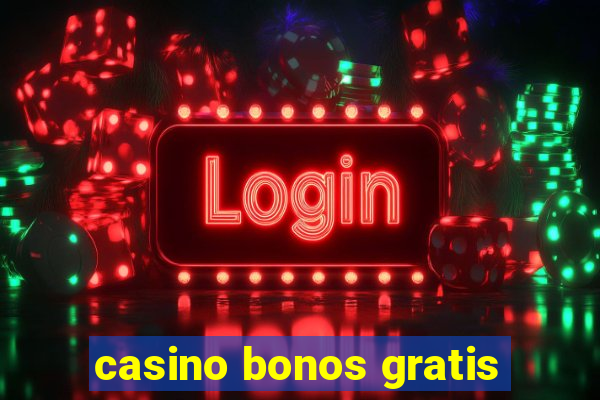 casino bonos gratis