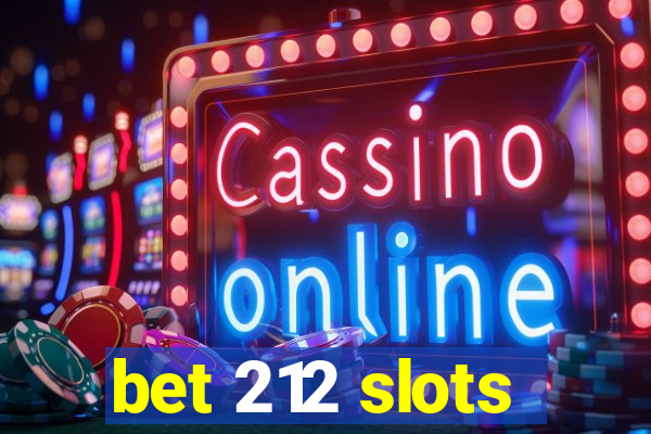 bet 212 slots