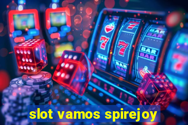 slot vamos spirejoy