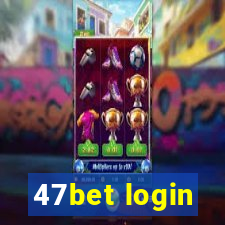 47bet login