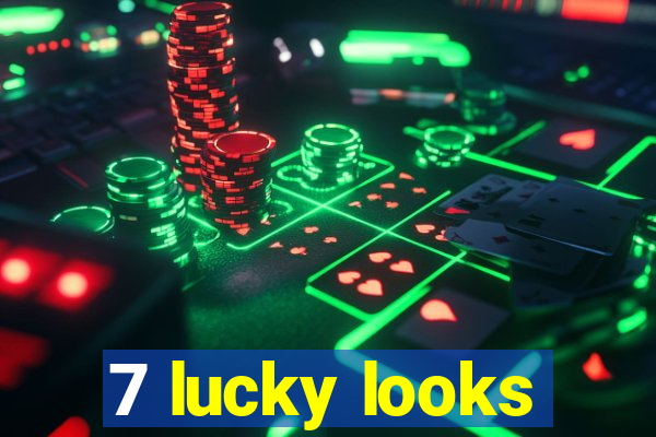 7 lucky looks