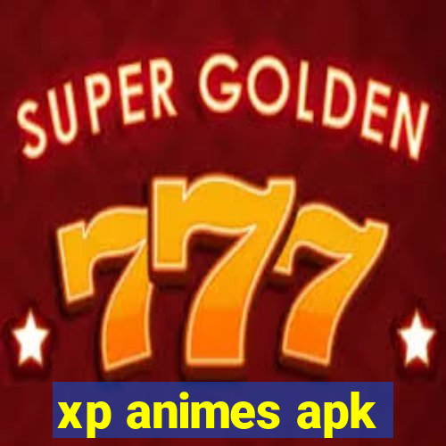 xp animes apk