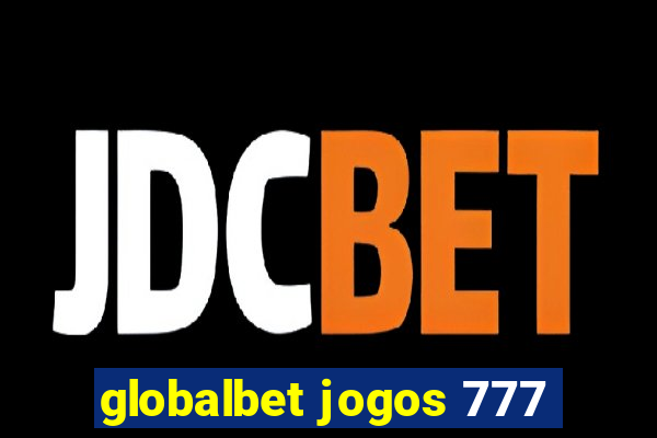 globalbet jogos 777