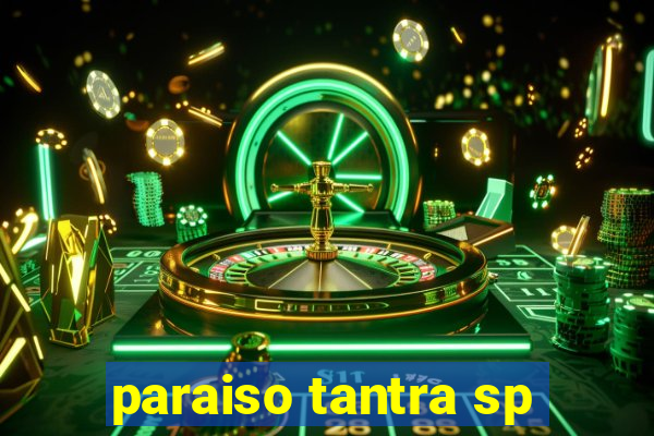 paraiso tantra sp