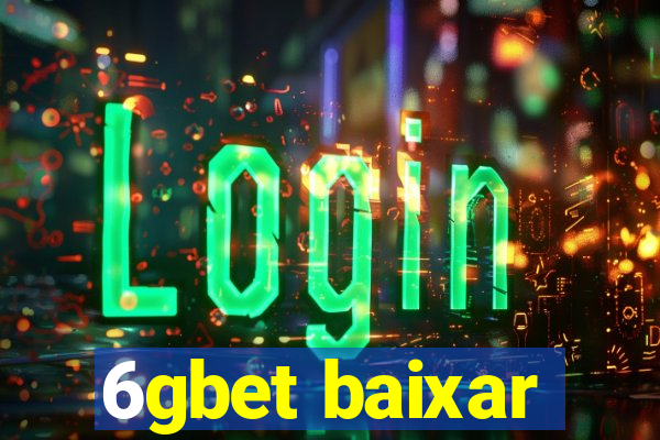 6gbet baixar