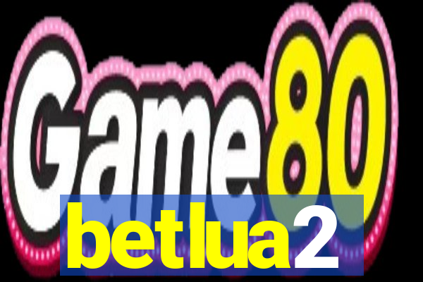 betlua2