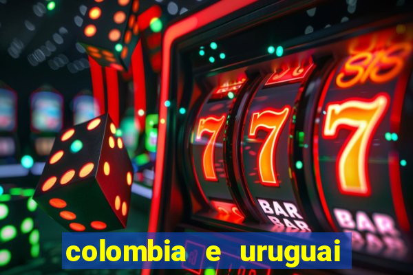 colombia e uruguai onde assistir