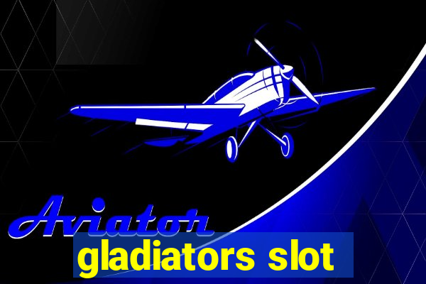 gladiators slot