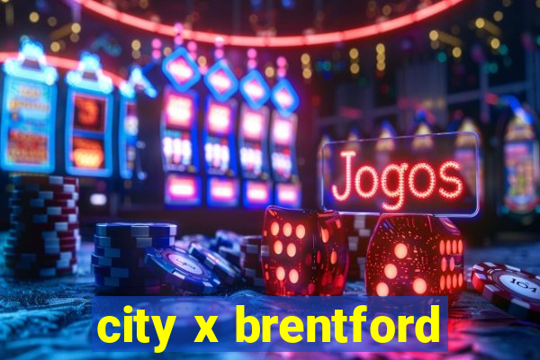 city x brentford