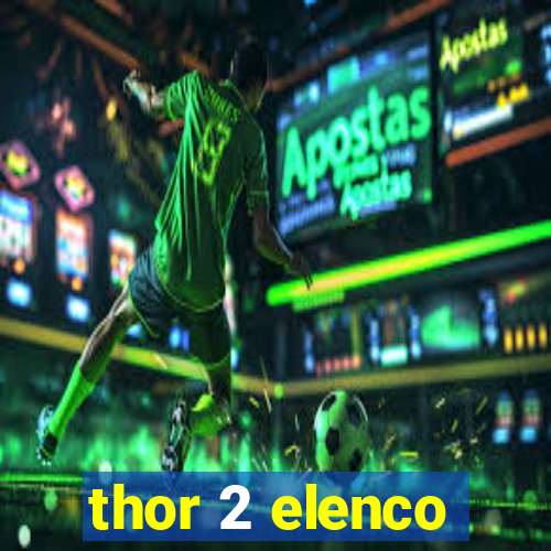 thor 2 elenco