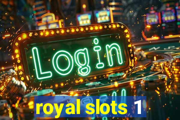 royal slots 1