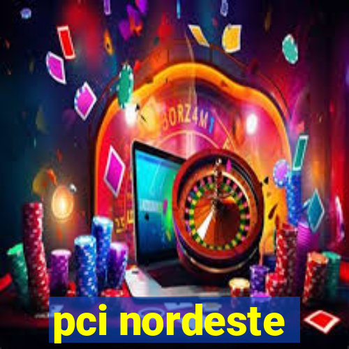 pci nordeste