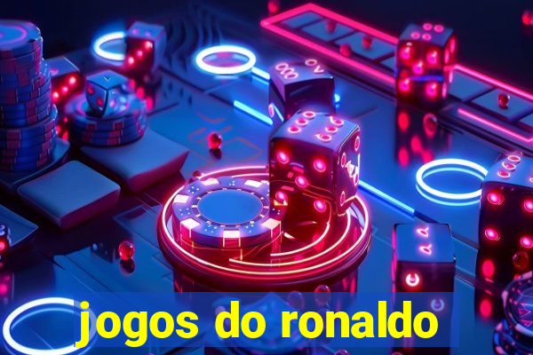 jogos do ronaldo