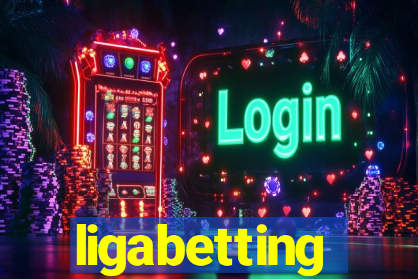 ligabetting