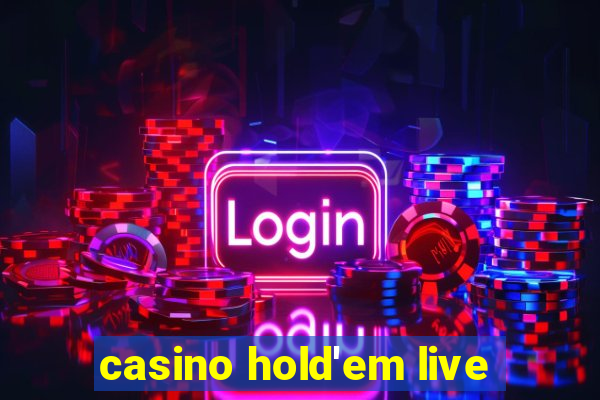 casino hold'em live