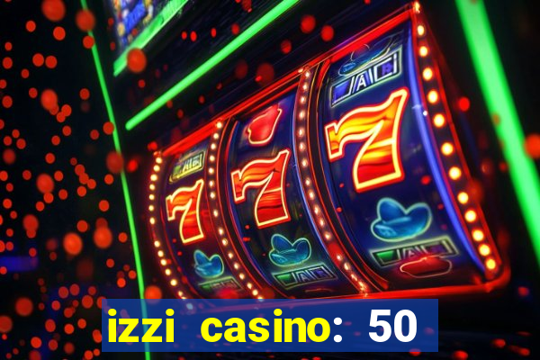 izzi casino: 50 free spins