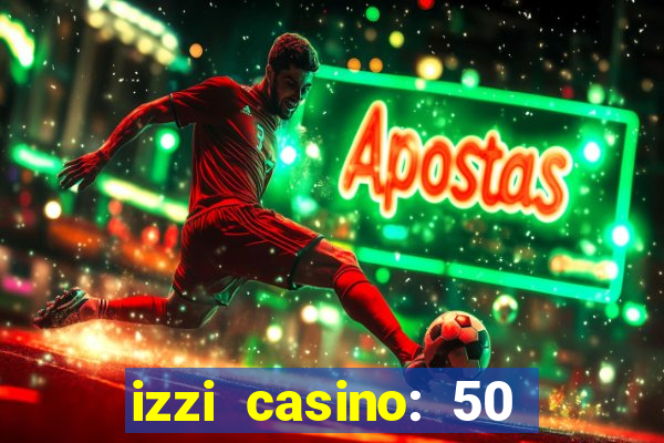 izzi casino: 50 free spins