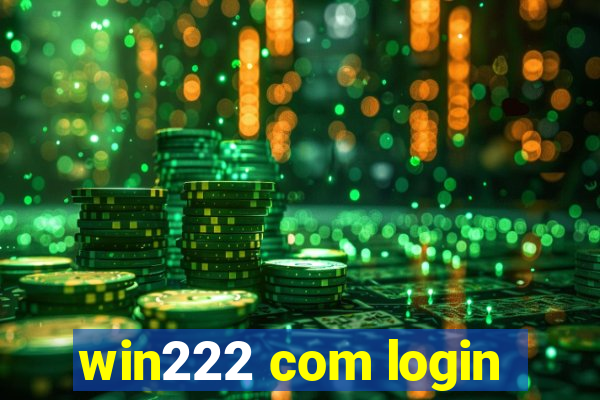 win222 com login