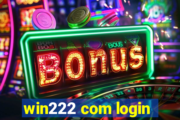 win222 com login