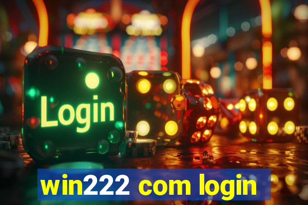 win222 com login