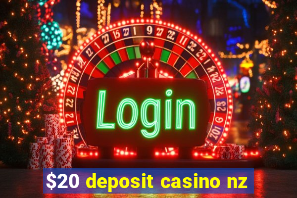 $20 deposit casino nz