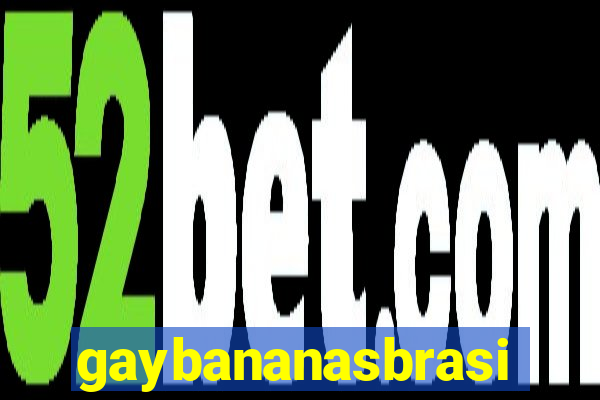 gaybananasbrasil