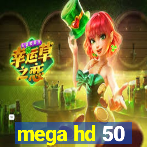 mega hd 50