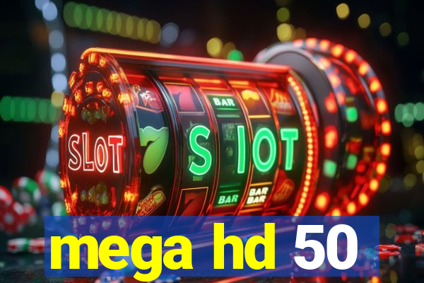 mega hd 50