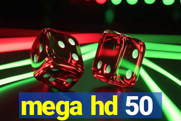 mega hd 50