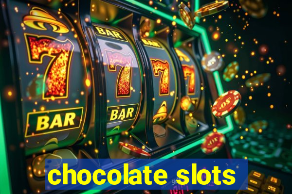 chocolate slots