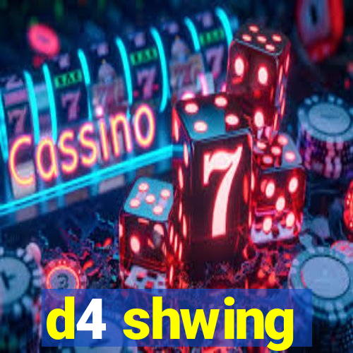 d4 shwing