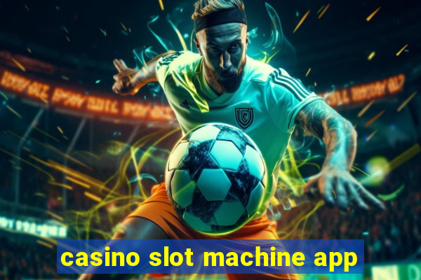 casino slot machine app