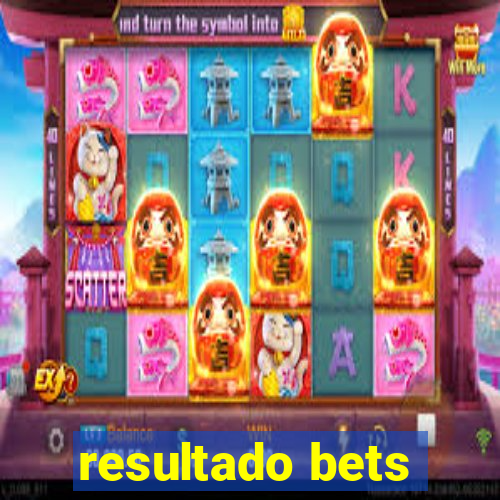 resultado bets