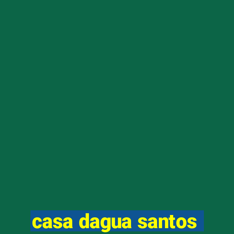 casa dagua santos