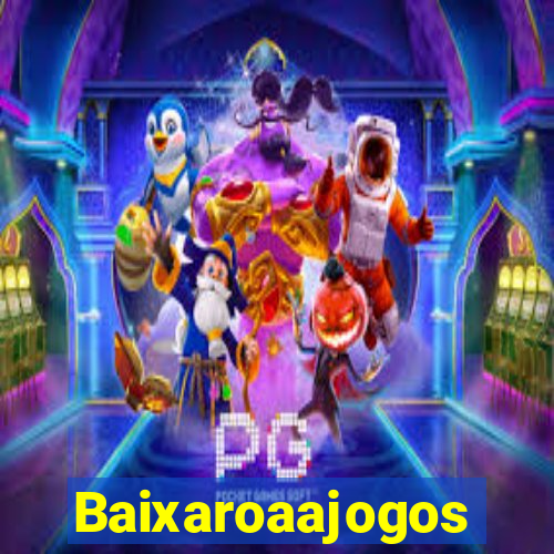 Baixaroaajogos