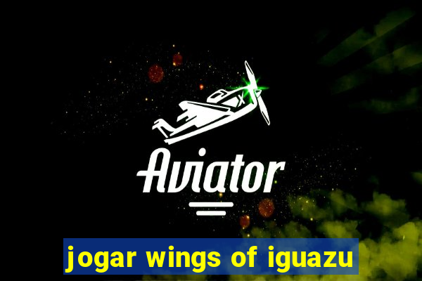 jogar wings of iguazu