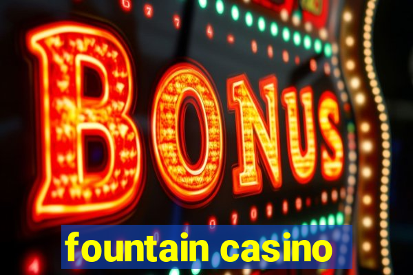 fountain casino