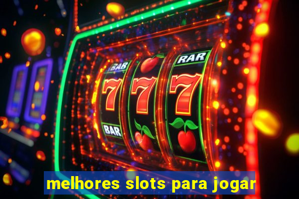 melhores slots para jogar