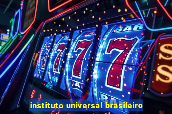 instituto universal brasileiro