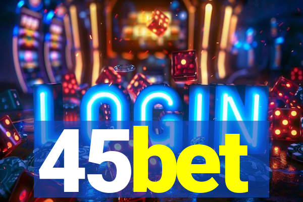 45bet