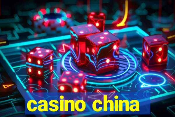 casino china