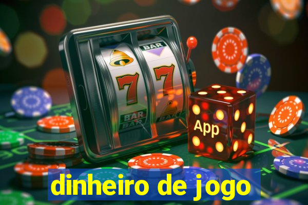 dinheiro de jogo