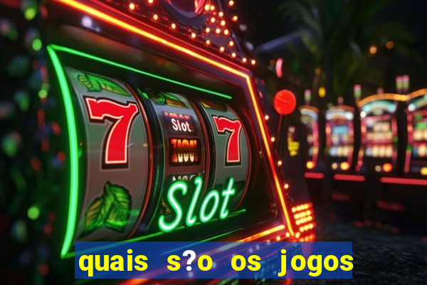 quais s?o os jogos que realmente d?o dinheiro