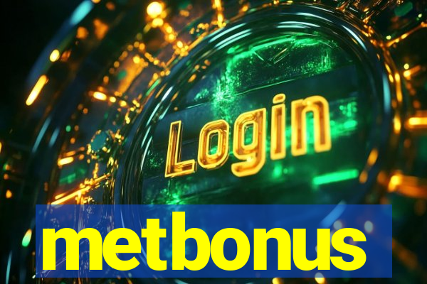 metbonus