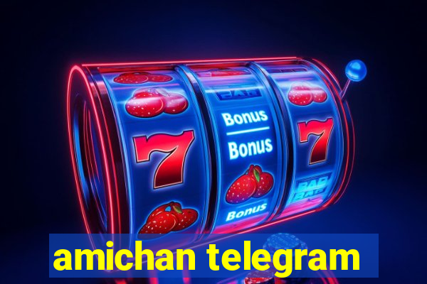 amichan telegram