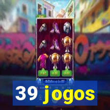 39 jogos