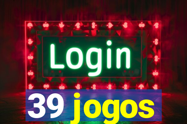 39 jogos