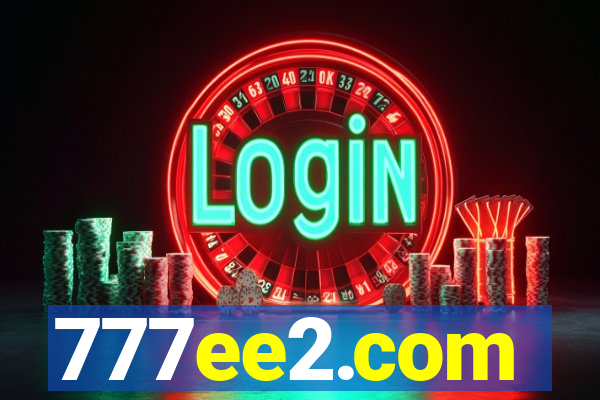 777ee2.com